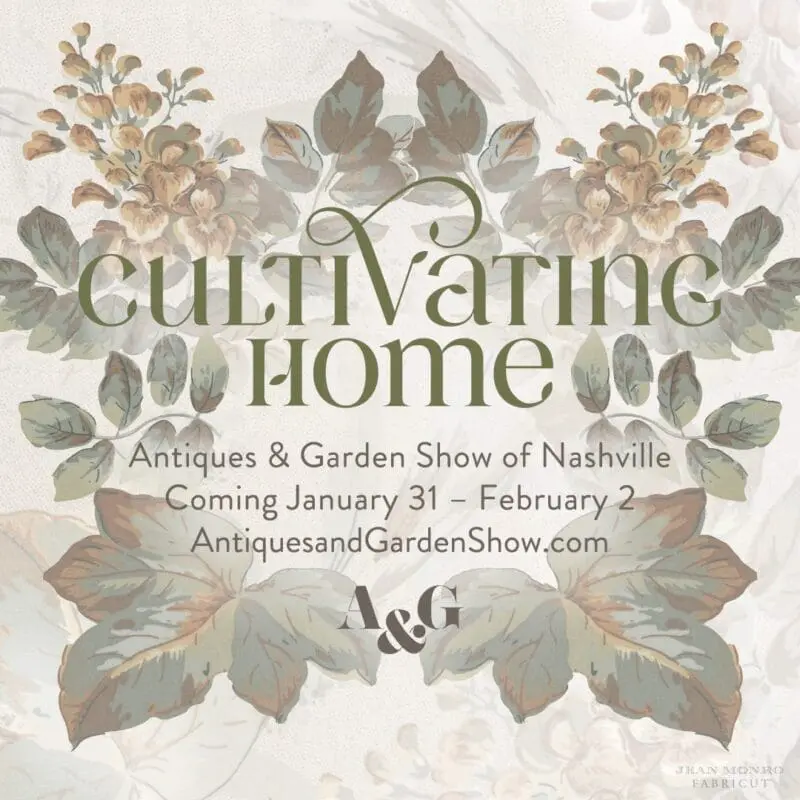 Cultivating Home Antiques & Garden Show of Nashville, January 31 - February 2