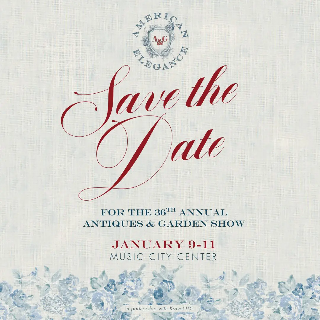 Save the Date for the 36th Annual Antiques & Garden Show, January 9-11 at Music City Center.