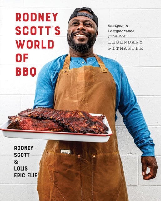 Rodney Scott's World of BBQ cover featuring Rodney Scott holding a tray of ribs, with text "Recipes & Perspectives from the Legendary Pitmaster" and author names Rodney Scott, Lolis Eric Elie.